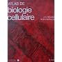 Atlas de biologie cellulaire de Jean-Claude Roland