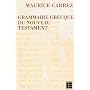 Grammaire grecque du Nouveau Testament: (avec exer&hellip de Maurice Carrez