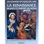 La renaissance : France et europe du nord de COLLECTIF