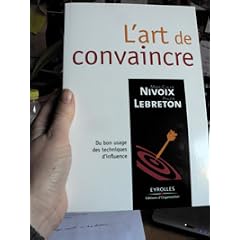 L'art de convaincre : Du bon usage des techniques d'influence