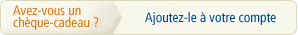 Avez-vous un ch�que-cadeau