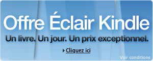 Offre Éclair Kindle : un livre, un jour, un prix exceptionnel