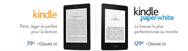 Kindle : la liseuse la plus vendue au monde, Kindle Paperwhite : la liseuse la plus perfectionn�e au monde