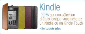 Promotion sp�ciale Kindle. -20% sur une s�lection d�tuis lorsque vous achetez un Kindle ou un Kindle Touch.