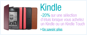 Promotion f�te des M�res Kindle. -20% sur une s�lection d�tuis lorsque vous achetez un Kindle ou un Kindle Touch.