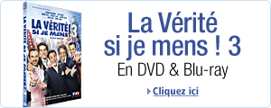 La V�rit� si je mens ! 3 en DVD & Blu-ray