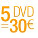 5 DVD = 30 euros*