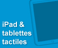 iPad et tablettes tactiles