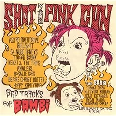【クリックで詳細表示】54NUDE HONEYS他 analers ： SHOT THE PINK GUN-BAD TRACKS FOR BAMBi- - 音楽