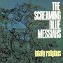 Totally Religious ~ The Screaming Blue Messiahs