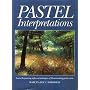 Pastel Interpretations by Madlyn-Ann C. Woolwich
