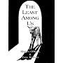 The Least Among Us by Martin O'Shea