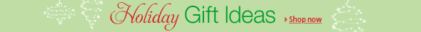Browse Holiday Gift Ideas