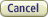 Cancel