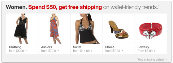 Women. Spend 50 dollars get free shipping on wallet-friendly trends