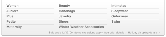 Various Womens categories listed. Sale ends 12-19-09. Some exclusions apply...