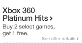Xbox 360 Platinum Hits. Buy 2 select games get 1 free. See offer details
