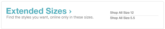 Extended Sizes. Find the styles you want online only in these sizes