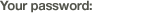 Enter your password