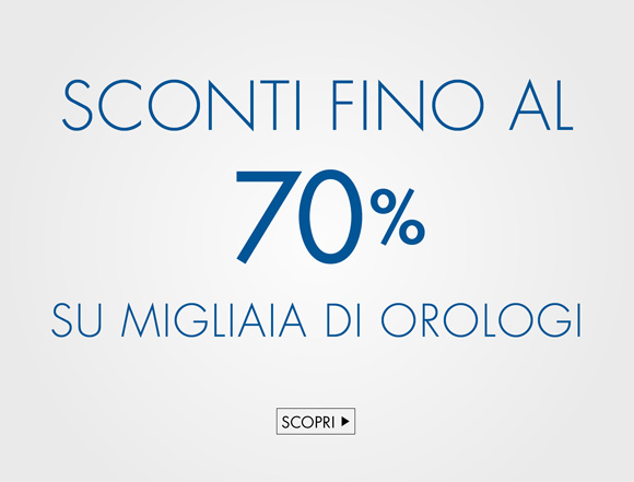 Sconti fino al 70% su migliaia di orologi e accessori