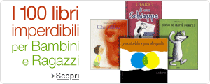 I 100 libri imperdibili per bambini e ragazzi