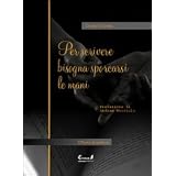 Per scrivere bisogna sporcarsi le manidi Grazia Gironella