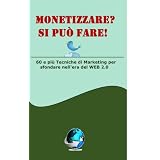 Monetizzare? Si pu� fare!di Matteo Badessi