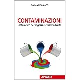 Contaminazioni. Letteratura per ragazzi e crossmedialit�di Anna Antoniazzi