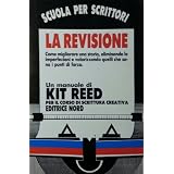 La revisione. Come migliorare una storia, eliminando le imperfezioni e valorizzando quelli che sono i punti di forzadi Kit Reed