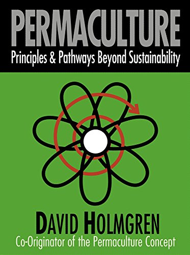 Permaculture: Principles and Pathways Beyond Sustainability
